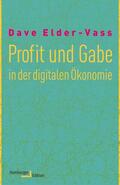 Elder-Vass |  Profit und Gabe in der digitalen Ökonomie | eBook | Sack Fachmedien