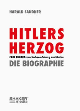 Sandner |  Hitlers Herzog | Buch |  Sack Fachmedien