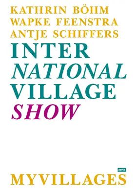 Böhm / Feenstra / Schiffers |  International Village Show | Buch |  Sack Fachmedien