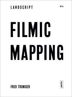 Truninger / Girot |  Filmic Mapping | eBook | Sack Fachmedien