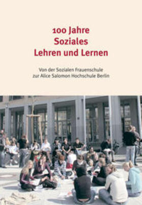 Feustel / Griesehop / Koch |  100 Jahre Soziales Lehren und Lernen | Buch |  Sack Fachmedien