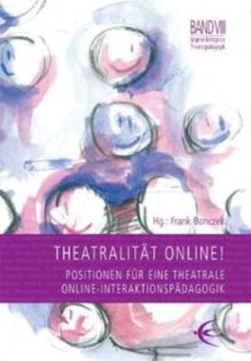 Bonczek / Wiese / Horbelt |  Theatralität Online! | Buch |  Sack Fachmedien