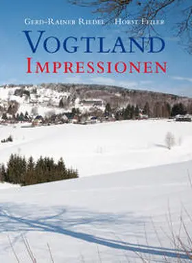 Riedel / Feiler |  Vogtland Impressionen | Buch |  Sack Fachmedien