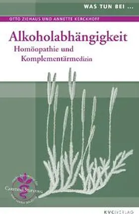 Ziehaus / Kerckhoff |  Was tun bei Alkoholabhängigkeit | Buch |  Sack Fachmedien