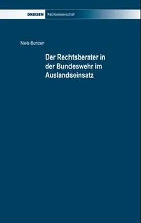 Bunzen |  Der Rechtsberater in der Bundeswehr im Auslandseinsatz | Buch |  Sack Fachmedien
