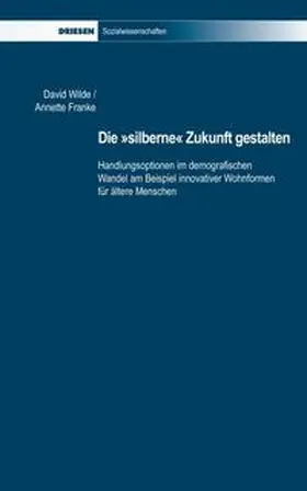 Wilde / Franke |  Die "silberne" Zukunft gestalten | Buch |  Sack Fachmedien