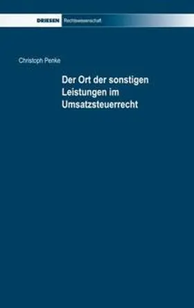 Penke |  Der Ort der sonstigen Leistungen im Umsatzsteuerrecht | Buch |  Sack Fachmedien