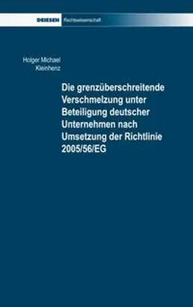 Kleinhenz |  Die grenzüberschreitende Verschmelzung unter Beteiligung deutscher Unternehmen nach Umsetzung der Richtlinie 2005/56/EG | Buch |  Sack Fachmedien