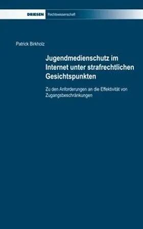 Birkholz |  Jugendmedienschutz im Internet unter strafrechtlichen Gesichtspunkten | Buch |  Sack Fachmedien