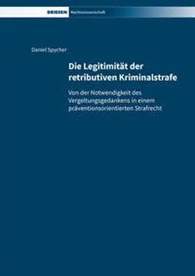 Spycher |  Die Legitimität der retributiven Kriminalstrafe | Buch |  Sack Fachmedien