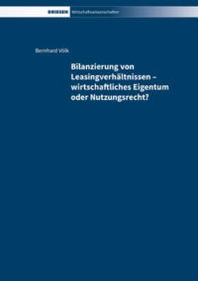 Völk | Bilanzierung von Leasingverhältnissen - wirtschaftliches Eigentum oder Nutzungsrecht? | Buch | 978-3-86866-147-7 | sack.de