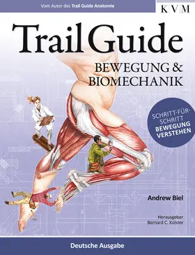 Biel / Kolster | Biel, A: Trail Guide - Bewegung und Biomechanik | Buch | 978-3-86867-299-2 | sack.de