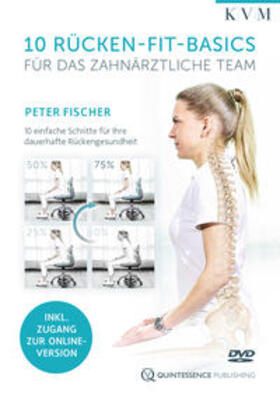 Fischer |  Fischer, P: 10 Rücken-Fit-Basics für das zahnärztliche Team | Sonstiges |  Sack Fachmedien