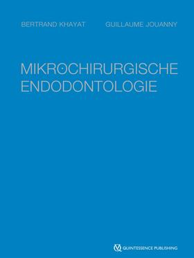 Khayat / Jouanny | Mikrochirurgische Endodontologie | E-Book | sack.de