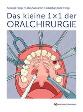 Filippi / Saccardin / Kühl | Das kleine 1 × 1 der Oralchirurgie | Buch | 978-3-86867-535-1 | sack.de