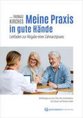 Kirches / Jahn / Kuhnert |  Jahn, J: Meine Praxis in gute Hände | Buch |  Sack Fachmedien