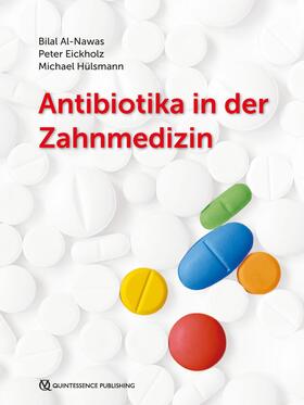 Al-Nawas / Eickholz / Hülsmann | Antibiotika in der Zahnmedizin | E-Book | sack.de