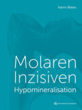 Bekes / Halbe |  Molaren-Inzisiven-Hypomineralisation | Buch |  Sack Fachmedien
