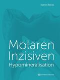 Bekes |  Molaren-Inzisiven-Hypomineralisation | eBook | Sack Fachmedien