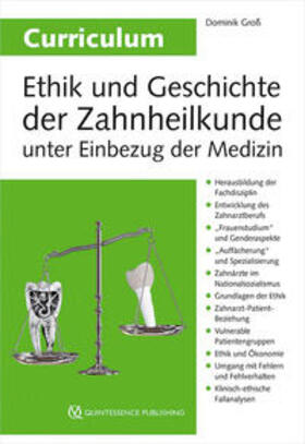 Groß | Curriculum Ethik und Geschichte der Zahnheilkunde unter Einbezug der Medizin | Buch | 978-3-86867-621-1 | sack.de