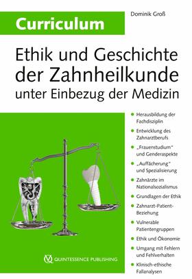 Groß | Curriculum Ethik und Geschichte der Zahnheilkunde unter Einbezug der Medizin | E-Book | sack.de
