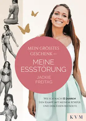Freitag | Mein größtes Geschenk - Meine Essstörung | Buch | 978-3-86867-676-1 | www.sack.de
