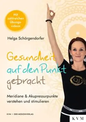 Schörgendorfer | Gesundheit auf den Punkt gebracht | Buch | 978-3-86867-783-6 | www.sack.de