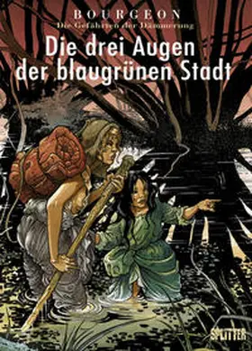 Bourgeon |  Die Gefährten der Dämmerung 02. Die drei Augen der blaugrünen Stadt | Buch |  Sack Fachmedien