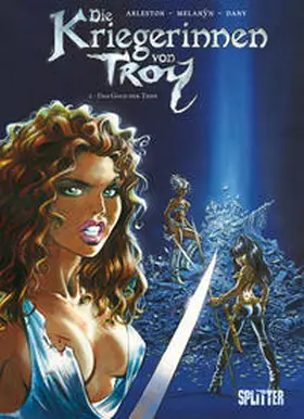 Arleston / Melanÿn / Dany |  Die Kriegerinnen von Troy 02 | Buch |  Sack Fachmedien
