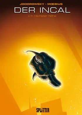 Jodorowsky / Moebius |  Der Incal 06. In nächster Nähe | Buch |  Sack Fachmedien