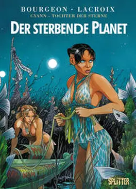 Bourgeon / Lacroix |  Cyann - Tochter der Sterne 01. Der sterbende Planet | Buch |  Sack Fachmedien