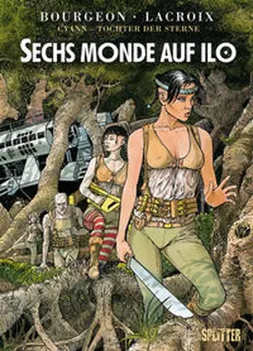 Bourgeon / Lacroix |  Cyann - Tochter der Sterne 02. Sechs Monde auf IlO | Buch |  Sack Fachmedien