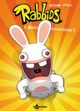 Pujol |  Raving Rabbids 01. Bwaaaaah! | Buch |  Sack Fachmedien