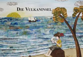 Mathiuet / Gutierrez |  Die Vulkaninsel | Buch |  Sack Fachmedien
