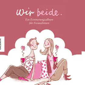 Paxmann |  Wir beide - Ein Erinnerungsalbum für Freundinnen | Buch |  Sack Fachmedien