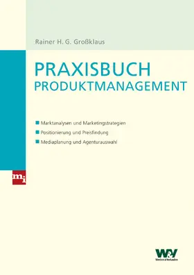 Großklaus |  Praxisbuch Produktmanagement | Buch |  Sack Fachmedien