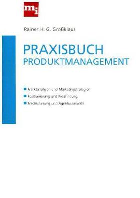 Großklaus | Praxisbuch Produktmanagement | Buch | 978-3-86880-154-5 | sack.de