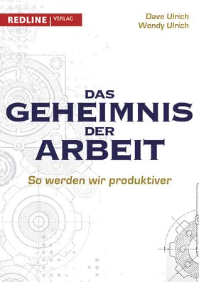 Ulrich |  Das Geheimnis der Arbeit | Buch |  Sack Fachmedien