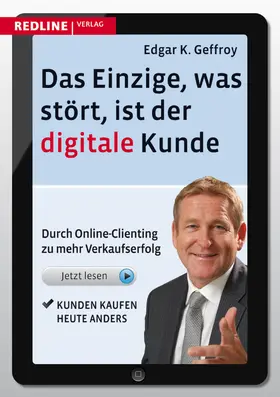 Geffroy |  Das Einzige, was stört, ist der digitale Kunde | Buch |  Sack Fachmedien