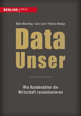 Bloching / Luck / Ramge | Data Unser | Buch | 978-3-86881-319-7 | www.sack.de