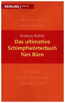 Rother | Das ultimative Schimpfwörterbuch fürs Büro | Buch | 978-3-86881-367-8 | sack.de