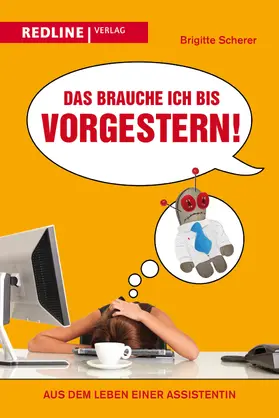 Scherer |  Das brauche ich bis vorgestern! | Buch |  Sack Fachmedien