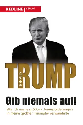 Trump |  Gib niemals auf! | Buch |  Sack Fachmedien