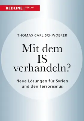 Schwoerer |  Mit dem IS verhandeln? | Buch |  Sack Fachmedien