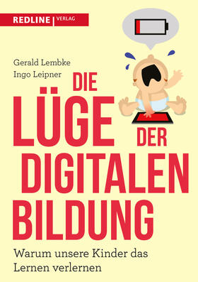 Lembke / Leipner |  Die Lüge der digitalen Bildung | Buch |  Sack Fachmedien