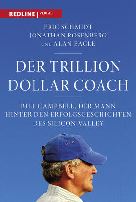 Schmidt / Rosenberg / Eagle |  Der Trillion Dollar Coach | Buch |  Sack Fachmedien