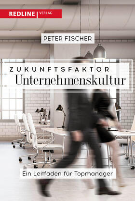 Fischer | Zukunftsfaktor Unternehmenskultur | Buch | 978-3-86881-835-2 | sack.de