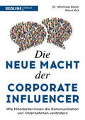 Eck / Ebner |  Die neue Macht der Corporate Influencer | Buch |  Sack Fachmedien
