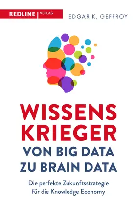 Geffroy |  Wissenskrieger – von Big Data zu Brain Data | Buch |  Sack Fachmedien