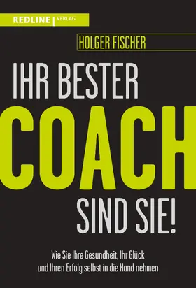 Fischer | Ihr bester Coach sind Sie! | Buch | 978-3-86881-918-2 | sack.de